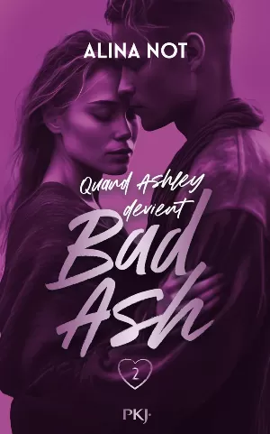 Alina Not - Bad Ash, Tome 2 : Sans peur